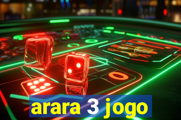 arara 3 jogo